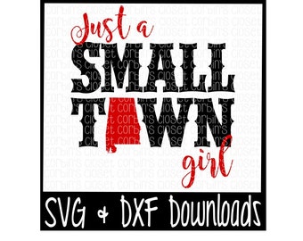 Just A Small Town Girl Alabama Cutting File - SVG & DXF Files - Silhouette Cameo/Cricut