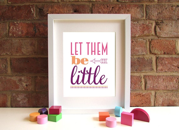 Let Them Be Little 8x10 inch quote print