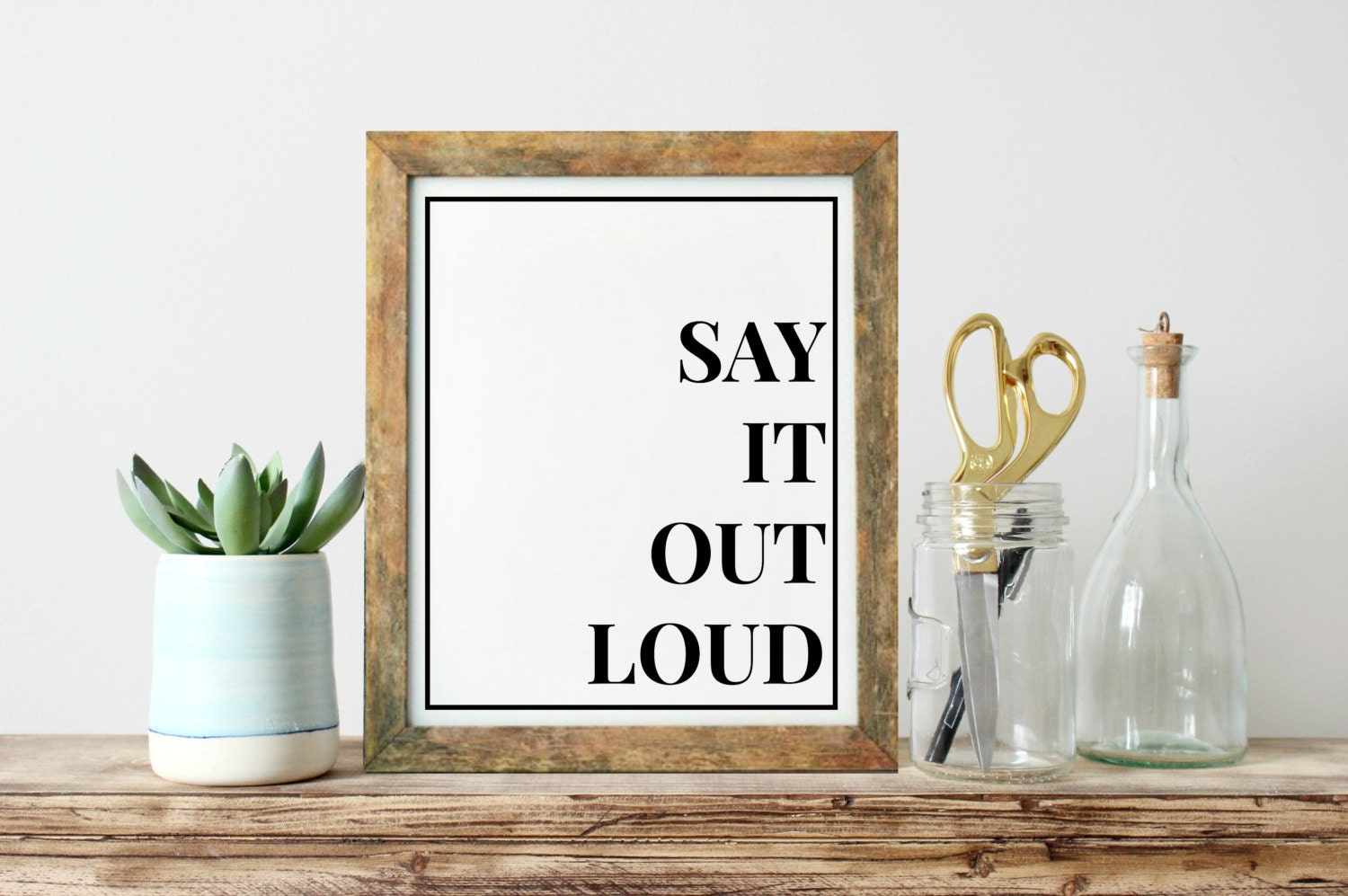 Inspirational Print Say It Out Loud Unique by ShabbyShackStudio