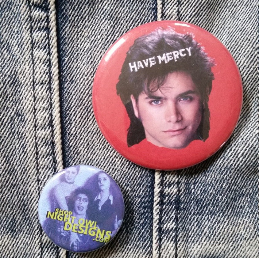 Uncle Jesse Have Mercy Full House handmade 21/4 inch pinback