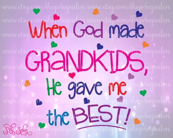 When God Made Grandkids He Gave Me The Best Grandma by SVGSalon