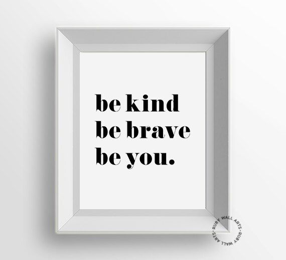 Be Kind Be Brave Be You Print Printable Wall Decor Kids