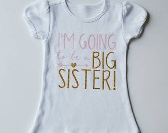 Big Sister | Big Sister Shirt | Baby Announcement Shirt | Big Sis | Big Sister Outfit | Pregnancy Announcement | I'm Going to be a Sister