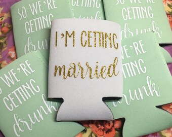 Bachelorette Party Favor*I'm Getting Drunk*I'm Getting Married*Bridesmaids Gift*Bachelorette Gift*Bride Tribe Beer Cooler