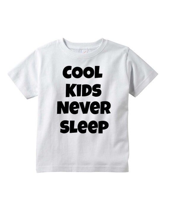 Cool kids never sleep kids dont sleep by aMomsPaperWorld on Etsy