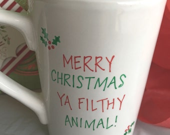 Merry Christmas Ya Filthy Animal- Christmas mug- Merry Christmas- Holiday mug- Secret santa Mug- Christmas mug- Elf mug- Funny Christmas