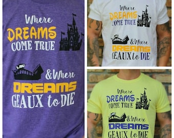 LSU Disney Shirt for Men / LSU Death Valley Shirt / Dreams Come True Shirt / LSU Geaux Tigers Shirt / Mens Disney Shirt