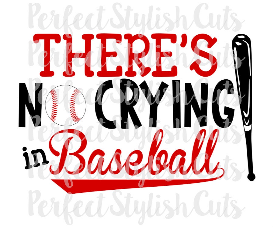 There's No Crying In Baseball SVG DXF EPS png Files for