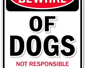 Beware of Dogs Sign, DibondTM Metal 1/8" Thick for Indoor / Outdoor