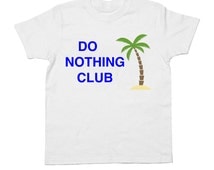 do nothing club shirt