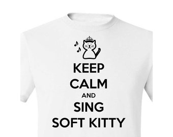 Keep Calm and Sing Soft Kitty T-Shirt