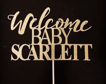 Custom Welcome Baby Cake Topper, Baby Shower Cake Topper, Baby Name Cake Topper, Welcome Baby, Baby Shower, Personalized Cake Topper