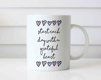 Start each day with a grateful heart coffee mug, Inspirational Mug, Personalized Mugs, Gift Mugs, Custom Mugs, Coffee Mugs, Coffee Cups