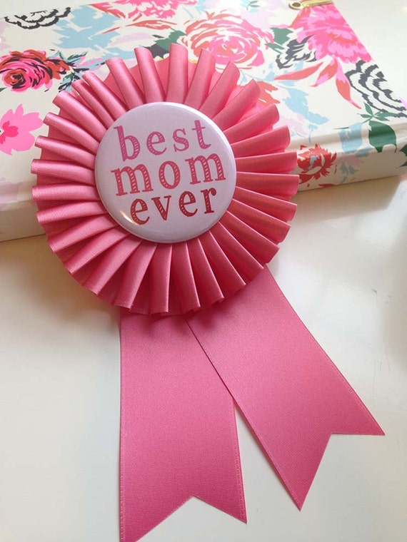 Items similar to Best Mom Ever, Rosette Pin, Mothers Day Ribbon on Etsy