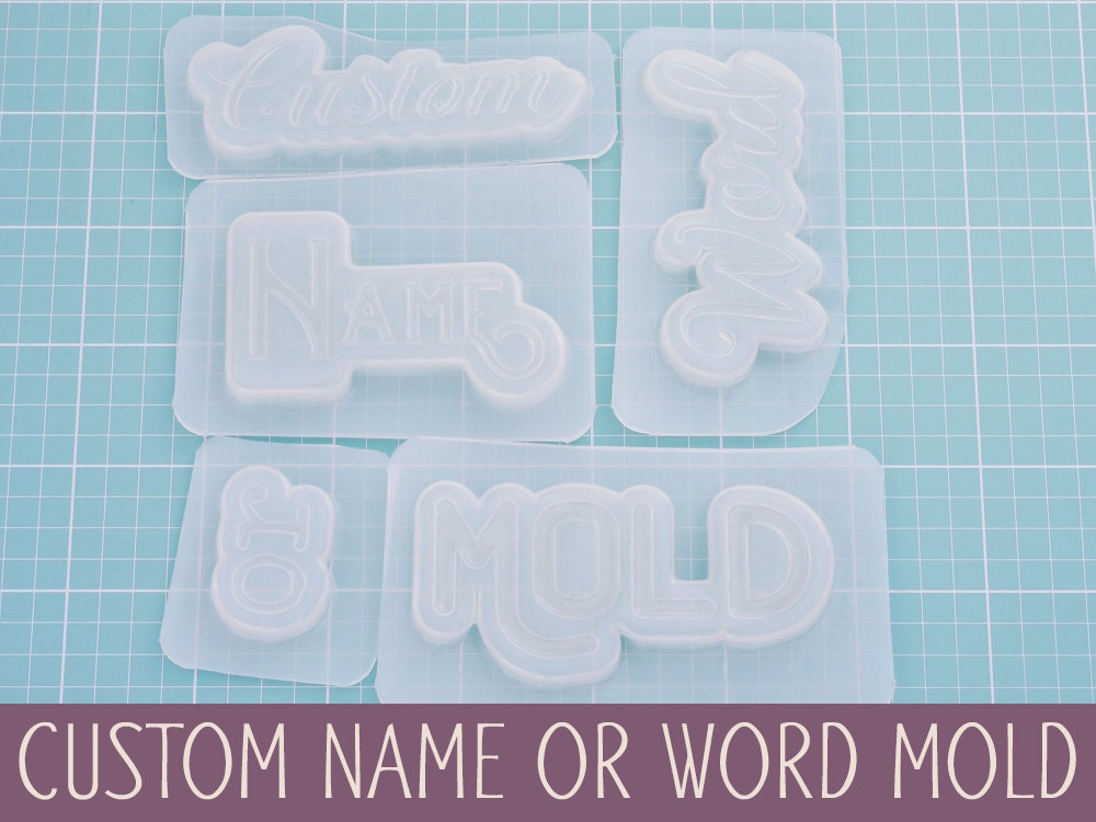 Custom Name or Word Any Font Plastic Resin Mold