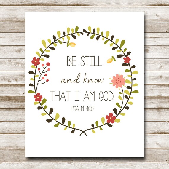 Psalm 46 10 Printable Be Still And Know That I Am God Print