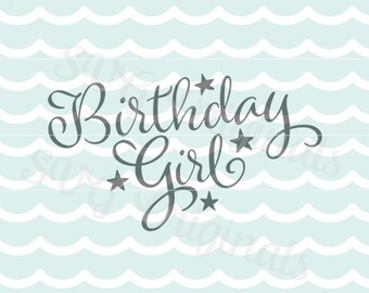 Birthday Girl SVG Birthday Wishes SVG Vector file. Cut or Print. Original Design. Birthday Girl Happy Birthday Birthday Wishes Stars SVG