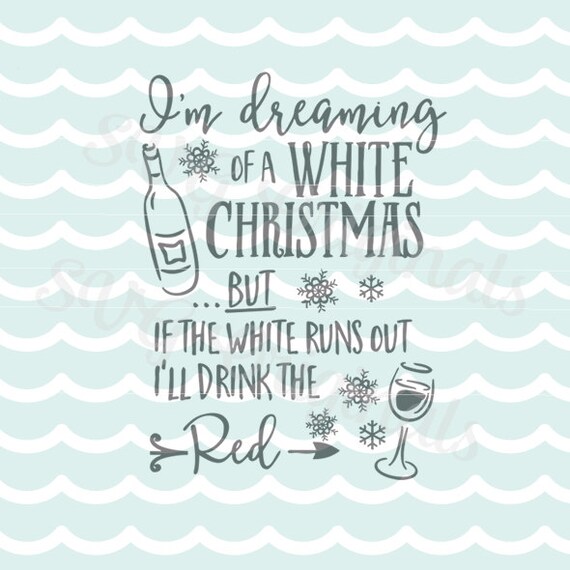 I'm dreaming of a white Christmas wine SVG Vector file. So