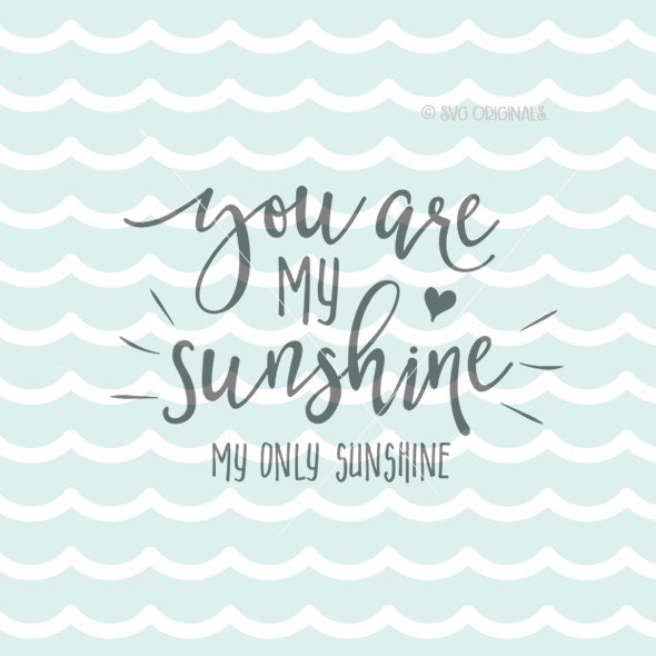 Download You Are My Sunshine SVG My Only Sunshine SVG Cricut Explore