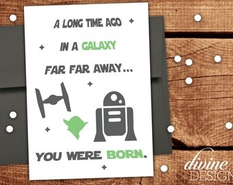 A long time ago in a galaxy far far away...You were born. - Printable Funny Birthday Card - Over the Hill Card - Star Wars Birthday Card