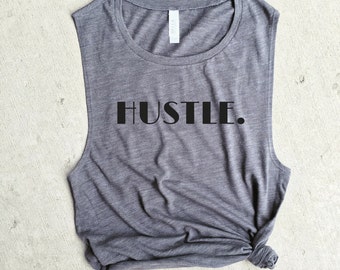 Hustle grey Muscle Tee, workout tank, gym shirt, yoga, funny shirt, workout shirt