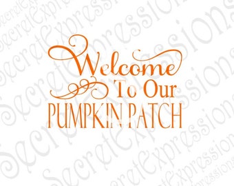 Welcome To Our Pumpkin Patch Svg Fall Svg, Autumn Svg, Fall Sign Svg, Pumpkin Svg Cutting File JPeg DXF SVG Cricut Svg Silhouette Print File