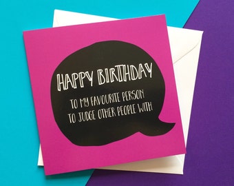 Best friend birthday card, judge people birthday card for her, happy birthday funny friend card, sister birthday card, 13.5cm square