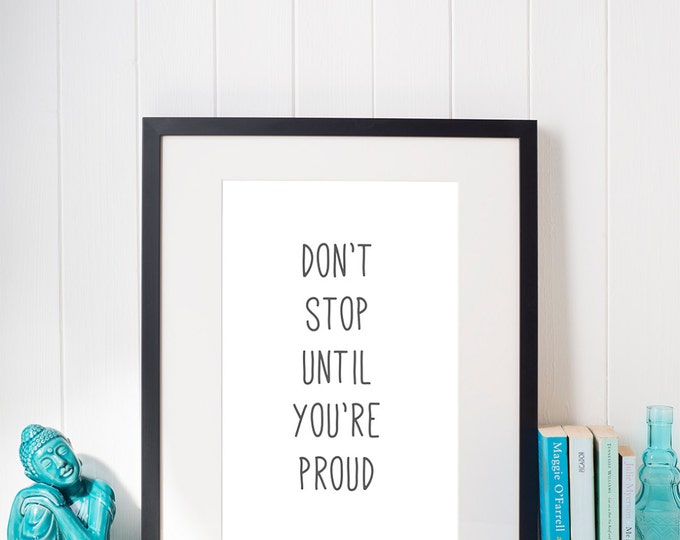 Don't Stop Until You're Proud Printable Poster / Motivational A4 Poster / Motivational 50x70 Printable Poster / Inspirational Wall Art
