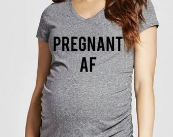 PREGNANCY SHIRT, DONT Eat Watermelon Seeds, Pregnant Af, Funny Maternity Shirts, Maternity Shirt, Pregnant Shirt, Pregs for Days, Maternity