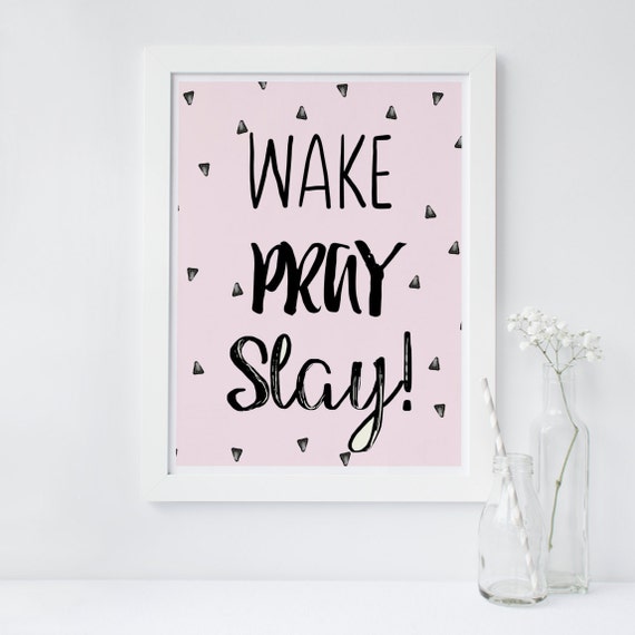 Wake Pray Slay printable wall art wall art decor print Slay