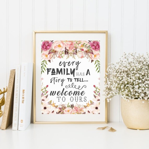 Every Family Has A Story Welcome To Ours Print Family Quote