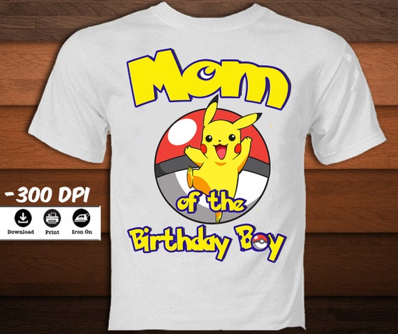 Download Pokemon Mom of the Birthday Boy Shirt-Printable Iron on