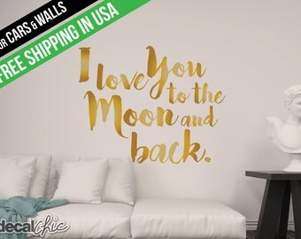 I Love You To The Moon And Back Wall Decal ~ Car Decal ~ Window Decal ~ Laptop Decal ~ Custom Size and Color ~ Free Shipping within USA