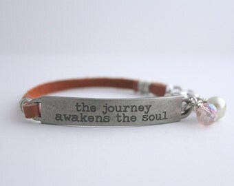 Journey Bracelet, Inspirational Quote Bracelet, Spiritual Bracelet, Leather Bracelet, Travel Quote Jewelry, The Journey Awakens the Soul