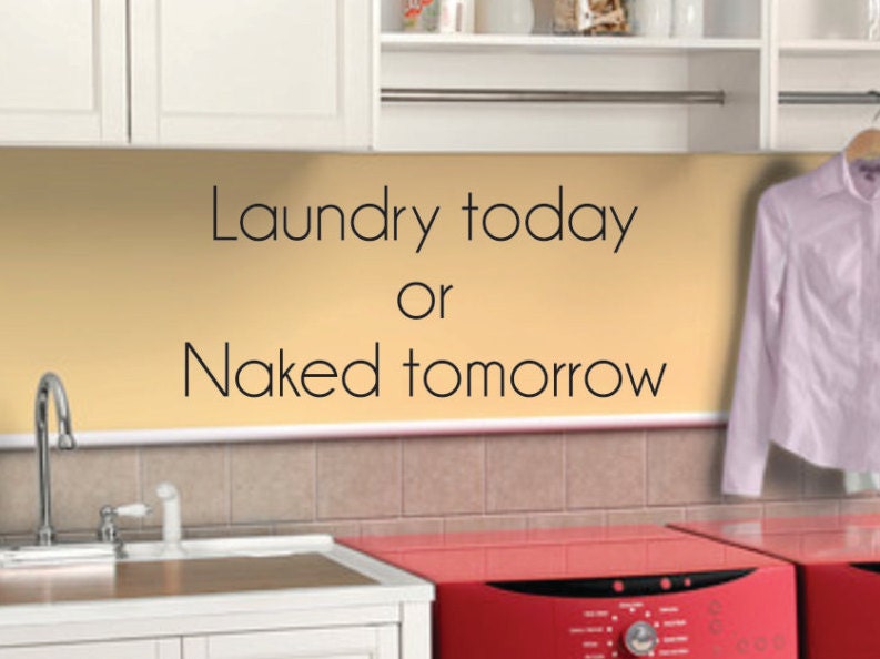 Download Vinyl Wall Word Sticker Laundry Today Or Naked Tomorrow