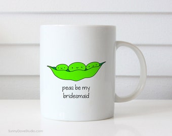 Funny Bridesmaid Proposal Gift Mug Fun Will You Please Be My Pun Maid of Honor Matron Invite Bridal Party Cute Customized Gifts Quote Mugs