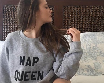 Nap Queen Sweatshirt Funny Cozy Lounging Pullover