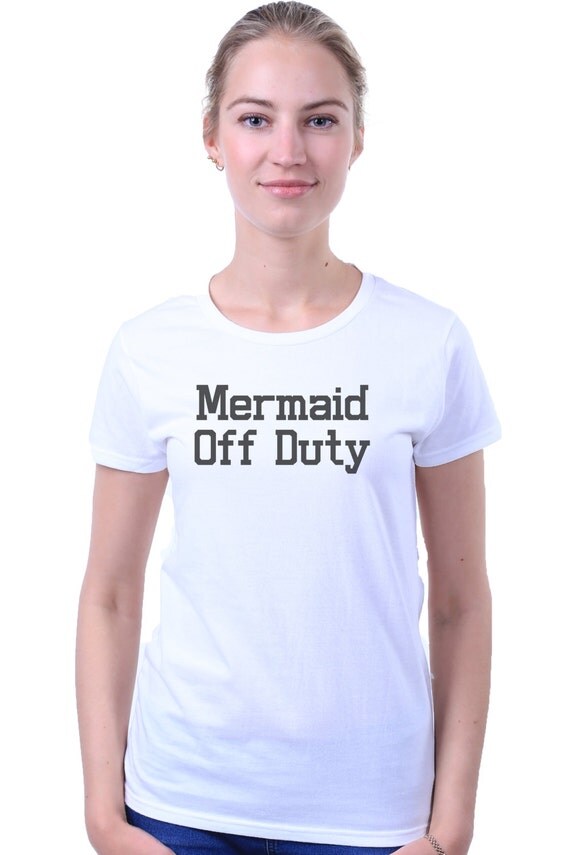 Download Mermaid Off Duty Tumblr Shirt Slogan Tee Funny Beach by ...