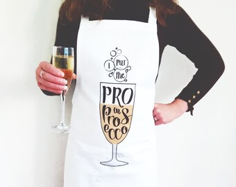Prosecco Apron, Prosecco Quote, Womens Apron, Funny Apron, Kitchen Gift, Apron, Prosecco Gift, Apron Humor, Champagne Quote, Wine Apron