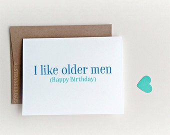Funny Birthday Card, Birthday Card, Birthday Card for friend " I like older men " Card for Him, Birthday Card for Boyfriend, Happy Birthday