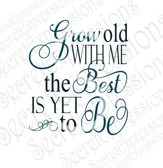 Download Grow Old With Me The Best Is Yet To Be Svg Love Svg Wedding