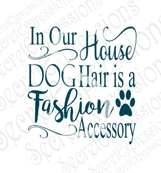 Dog Hair Fashion Accessory Svg Dog Svg Dog Sign Svg Pet