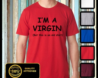 ima virgin but this is an old shirt