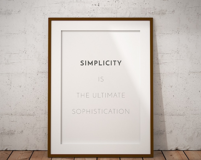 Simplicity is the ultimate sophistication Poster / Minimalist Poster / Modern Poster / 50X70 Printable / Motivational Poster / Inspirational