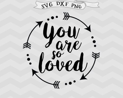 Free SVG You Are So Loved Svg 442+ DXF Include