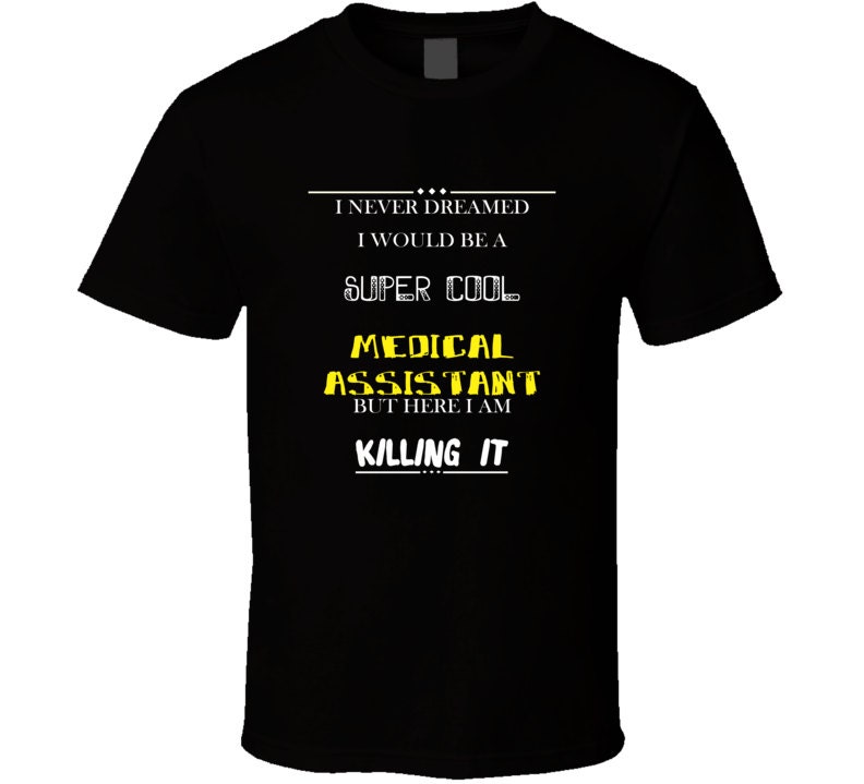 Medical Assistant tshirt. Medical Assistant tshirt for him or