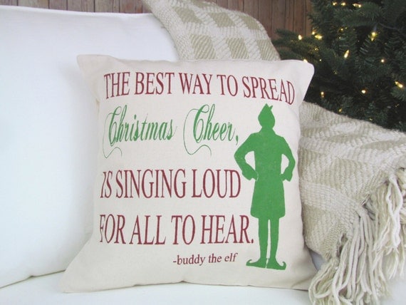 The Best Way to Spread Christmas Cheer Quote, Buddy the Elf Pillow, Elf Pillow, Christmas Decor, Christmas Pillow, Holiday Decor