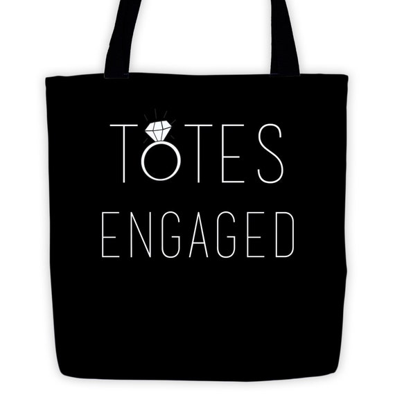 Items similar to Totes Engaged Tote Bag, Engagement Gift, Fiance Gift ...