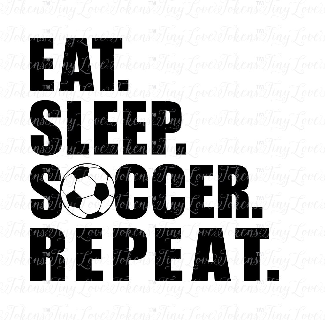 Download Eat. Sleep. Soccer. Repeat. Design .svg/.dxf/.eps/.pdf/.png