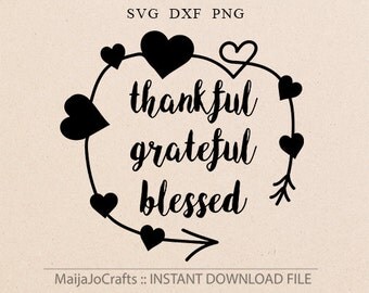 Grateful thankful blessed SVG, DXF, png Svg Files for Cutting Machines Cameo or Cricut downloads thanksgiving svg Iron on Cabin decor